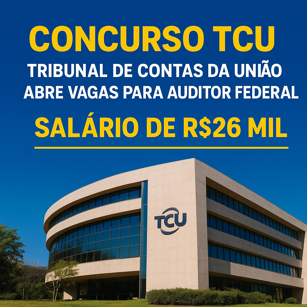 Imagem promocional do concurso do Tribunal de Contas da União (TCU). O design mostra o prédio moderno do TCU sob um céu azul, com o texto em destaque: “Concurso TCU — Tribunal de Contas da União abre vagas para Auditor Federal — Salário de R$26 mil”. As cores predominantes são azul e amarelo, transmitindo credibilidade e destaque à oportunidade.