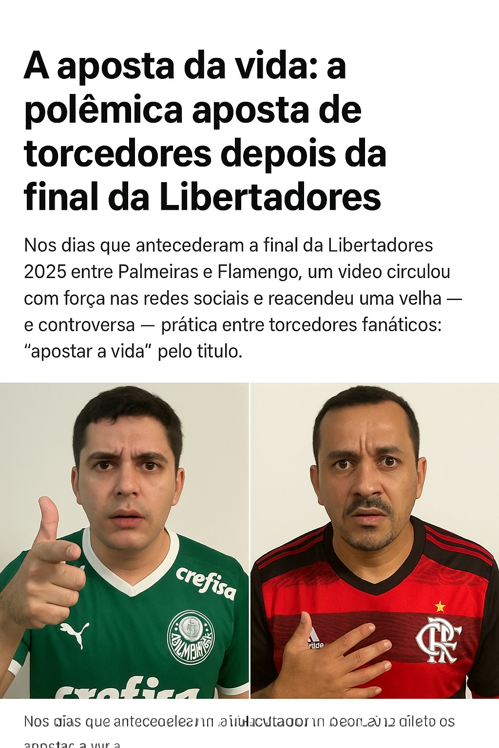 Dois torcedores posam com expressões sérias: à esquerda, um homem vestindo camisa do Palmeiras aponta o dedo como gesto de aposta; à direita, um homem com camisa do Flamengo leva a mão ao peito, também com expressão intensa, representando a rivalidade antes da final da Libertadores.